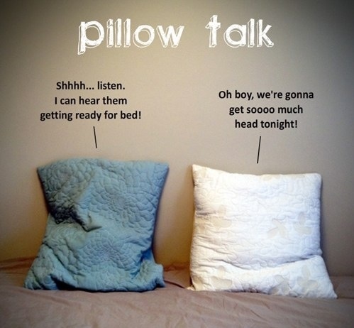 Pillow talk | Funny Pictures, Quotes, Pics, Photos, Images. Videos of