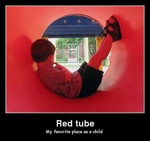 Red tube...