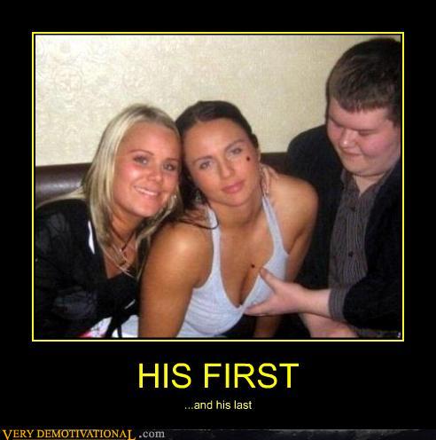 demotivational posters - HIS FIRST