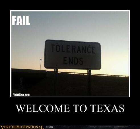 demotivational posters - WELCOME TO TEXAS