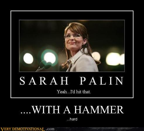 demotivational posters - ....WITH A HAMMER