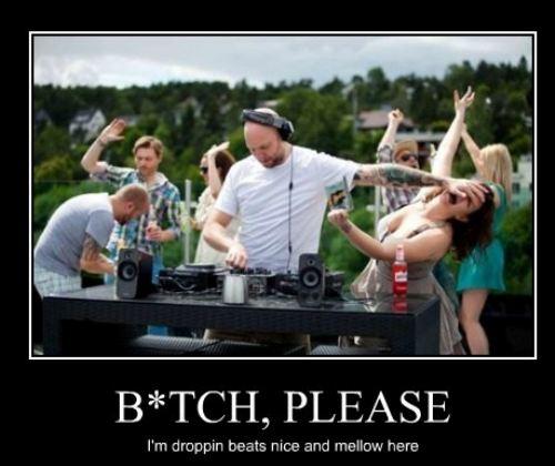 Bitch Please Funny Pictures Quotes Pics Photos Images Videos Of 