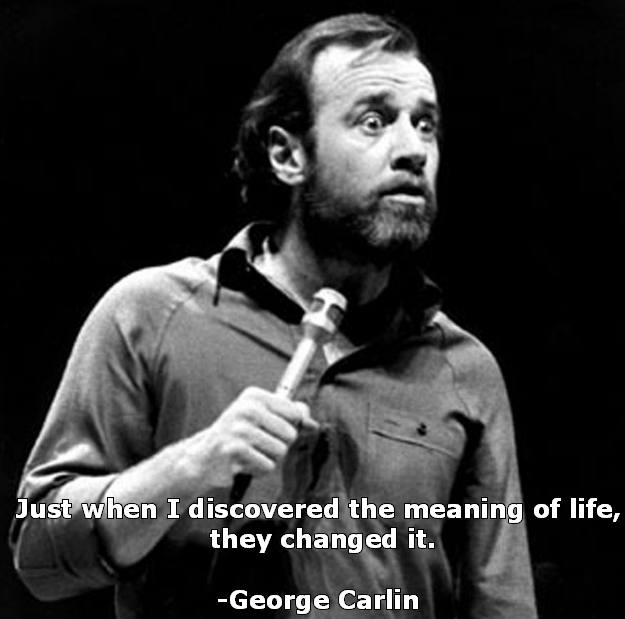 George Carlin said it best. | Funny Pictures, Quotes, Pics, Photos, Images.  Videos of Really Very Cute animals.