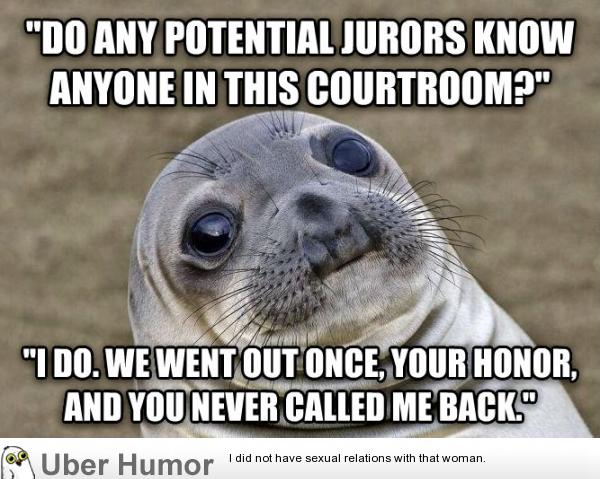 Jury duty was interesting | Funny Pictures, Quotes, Pics, Photos, Images.  Videos of Really Very Cute animals.