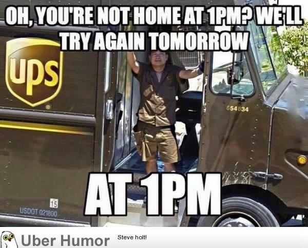 Scumbag UPS driver. | Funny Pictures, Quotes, Pics, Photos, Images. Videos  of Really Very Cute animals.